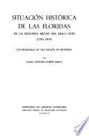 Libro de Situación Histórica De Las Floridas En La Segunda Mitad Del Siglo Xviii (1783 1819)