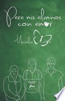 Libro de Para Mis Alumnos Con Amor