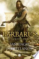 Libro de Barbarus. La Conquista De Roma