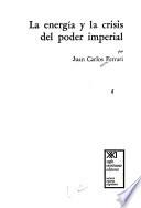 Libro de La Energía Y La Crisis Del Poder Imperial