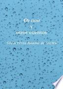 Libro de Or Noir Y Otros Cuentos