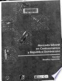 Libro de Mercado Laboral En Centroamérica Y República Dominicana