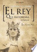 Libro de El Rey Que Pastoreaba Estrellas. Alfonso X El Sabio