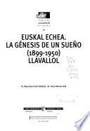 Libro de Coleccin̤ Urazandi Bilduma: Euskal Echea. La Gňesis De Un Sueǫ (1899 1950), Llavallol