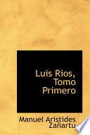 Libro de Luis Rios, Tomo Primero