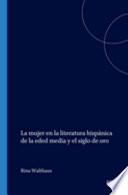 Libro de La Mujer En La Literatura Hispánica De La Edad Media Y El Siglo De Oro