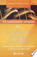 Libro de 10 Soluciones Simples Para El Déficit De Atención En Adultos