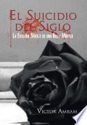 Libro de El Suicidio Del Siglo