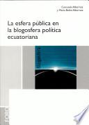 Libro de La Esfera Pública En La Blogosfera Política Ecuatoriana