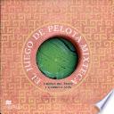 Libro de El Juego De Pelota Mixteca / The Game Of Mixteca Ball