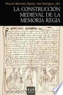 Libro de La Construcción Medieval De La Memoria Regia