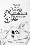 Libro de El Perfil De Un Paciente Psiquiatrico A La Manera De Dios