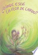 Libro de Donde Esta La Flor De Cardo?