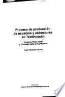 Libro de Proceso De Producción De Espacios Y Estructuras En Teotihuacán