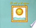 Libro de El Sol Y El Agua/the Sun And The Water