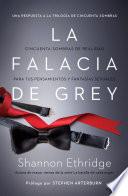 Libro de La Falacia De Grey / The Fantasy Fallacy