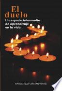 Libro de El Duelo. Un Espacio Intermedio De Aprendizaje En La Vida