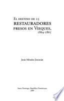 Libro de El Destino De 25 Restauradores Presos En Vieques, 1864 1865
