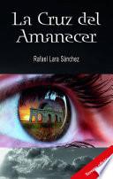 Libro de La Cruz Del Amanecer