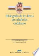 Libro de Bibliografía De Los Libros De Caballerías Castellanos