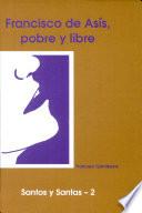 Libro de Francisco De Asís, Pobre Y Libre