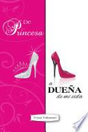 Libro de De Princesa A Dueña De Mi Vida