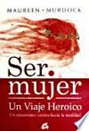 Libro de Ser Mujer. Un Viaje Heroico
