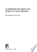 Libro de La Organización Del Espacio Y Del Tiempo En El Centro Educativo