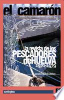 Libro de El Camarón. La Revista De Los Pescadores De Huelva. 1970 1979