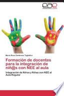 Libro de Formación De Docentes Para La Integración De Niñ@s Con Nee Al Aula