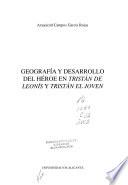 Libro de Geografía Y Desarrollo Del Héroe En Tristán De Leonís Y Tristán El Joven