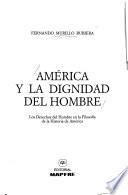 Libro de América Y La Dignidad Del Hombre