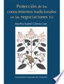 Libro de Protección De Los Conocimientos Tradicionales En Las Negociaciones Tlc