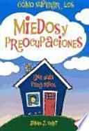 Libro de Cómo Superar Los Miedos Y Preocupaciones