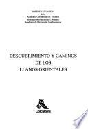 Libro de Descubrimiento Y Caminos De Los Llanos Orientales