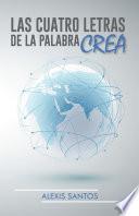 Libro de Las Cuatro Letras De La Palabra Crea