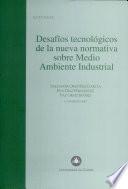 Libro de Desafíos Tecnológicos De La Nueva Normativa Sobre Medio Ambiente Industrial