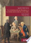 Libro de La ConspiraciÓn De Madrigal O El Poder Seductor De La Palabra