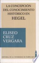 Libro de La Concepción Del Conocimiento Histórico En Hegel