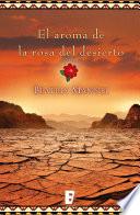 Libro de El Aroma De La Rosa Del Desierto