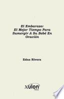 Libro de El Embarazo: El Mejor Tiempo Para Sumergir A Su Bebe En Oracion