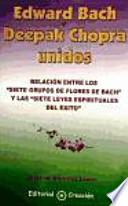 Libro de Edward Bach Y Deepak Chopra Unidos : Relación Entre Las Flores De Bach Y Las 7 Leyes Espirituales Del éxito