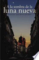 Libro de A La Sombra De La Luna Nueva