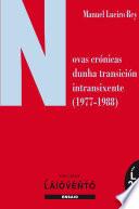 Libro de Novas Crónicas Dunha Transición Intransixente (1977 1988)