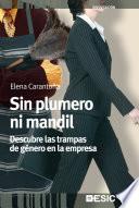 Libro de Sin Plumero Ni Mandil. Descubre Las Trampas De Género En La Empresa