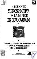 Libro de Presente Y Prospectiva De La Mujer En Guanajuato