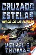 Libro de Cruzado Estelar: Heroe De La Alianza