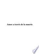 Libro de Amor A Través De La Muerte