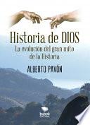 Libro de Historia De Dios. La Evolución Del Gran Mito De La Historia