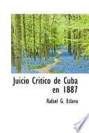 Libro de Juicio Critico De Cuba En 1887